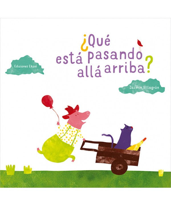 Qué astá pasando allá arriba? / Kinderbuch Spanisch / Jazmin Villagrán