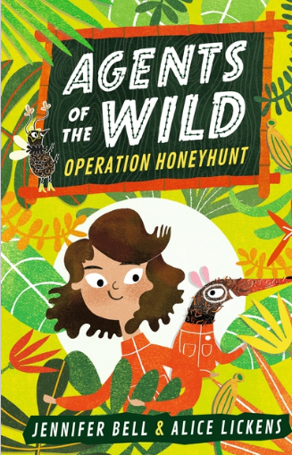 Agents of the Wild: Operation Honeyhunt / Kinderbuch Englisch / Jennifer Bell / Alice Lickens