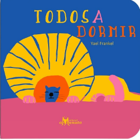 Todos a dormir / Kinderbuch Spanisch / Yael Frankel
