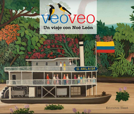 Veo Veo. Un viaje con Noé León / Kinderbuch Spanisch / María Francisca Mayobre / Noé León