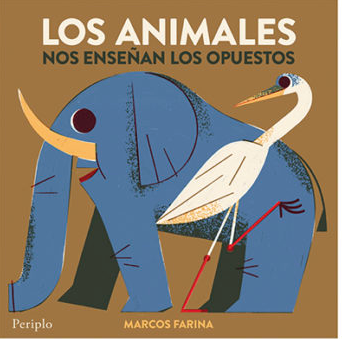 Los animales nos enseñan los opuestos / Kinderbuch Spanisch / Marcos Farina