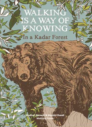 Walking is a way of knowing / Kinderbuch aus Indien / Madhuri Ramesh / Manish Chandi / Matthew Frame