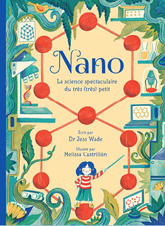La science spectaculaire du très (très) petit / Kinderbuch Französisch / Jess Wade / Melissa Castrillón