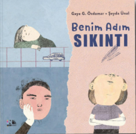 Benim Adım Sıkıntı / Kinderbuch Türkisch / Gaye G. Özdamar / Şeyda Ünal