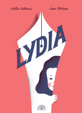 Lydia - Ein aussergewöhnliches Mädchen aus Estland / Kinderbuch Deutsch / Kaldmaa, Kätlin / Rõõmus, Jaan
