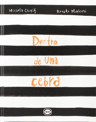 Dentro de una cebra / Kinderbuch Spanisch / Micaela Chirif / Renato Moriconi