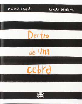 Dentro de una cebra / Kinderbuch Spanisch / Micaela Chirif / Renato Moriconi