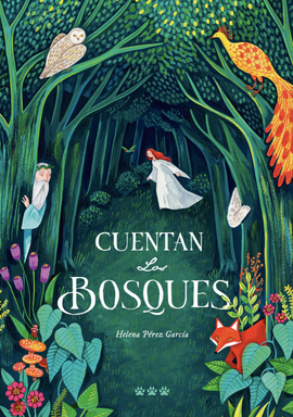 Cuentan los bosques / Bilderbuch Spanisch / Helena Pérez García