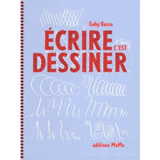 "Écrire c’est dessiner" Gaby Bazin / Kinderbuch Französisch