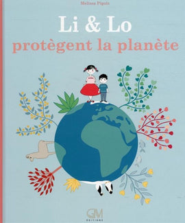 Li & Lo protègent la planète / Kinderbuch Französisch / Melissa Pigois