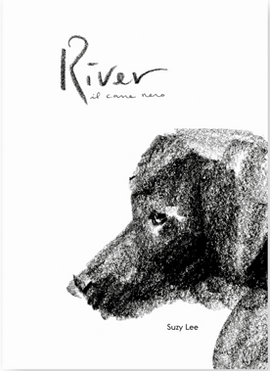 River. Il cane nero / Kinderbuch Italienisch / Suzy Lee