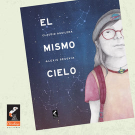 El mismo cielo / Bilderbuch Spanisch / Claudio Aguilera / Illustriert von Alexis Segovia