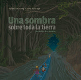 Una sombra sobre toda la tierra / Bilderbuch Spanisch / Rafael Yockteng und Jairo Buitrago