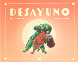 Desayuno /  Bilderbuch Spanisch / Micaela Chirif & Gabriel Alayza