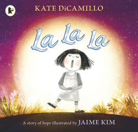 La La La: A Story of Hope / Silent Book Englisch / Kate DiCamillo / illustriert von  Jaime Kim