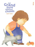 Le Grand Livre des petites choses /  Bilderbuch Französisch / Sophie Vissière