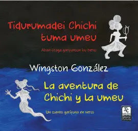 La Aventura de Chichí y la Umeu / Bilderbucher Spanisch / Wingston Gonzalez / Illustration von Martín Díaz Valdés