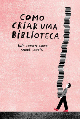 Como Criar Uma Biblioteca /  Bilderbuch Portugiesisch / Inês Fonseca Santos & André Letria