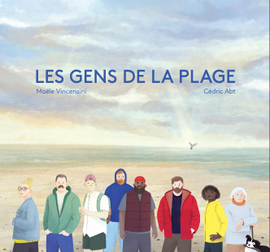 Les gens de la plage / Bilderbuch Französisch / Maële Vincensini / Cédric Abt