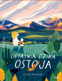 Ostatnia dzika ostoja / Polnisches Bilderbuch /  Cecilia Heikkilä