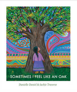 Sometimes I feel like an oak / Danielle Daniel / Josée Bisaillon / Bilderbuch Englisch