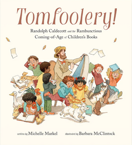 Tomfoolery! / Michelle Markel / Barbara McClintock  / Bilderbuch Englisch