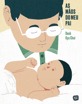 As Mãos do Meu Pai / Kinderbuch Portugiesisch / Deok Kyu Choi / Silent book