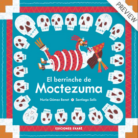 El berrinche de Moctezuma / Bilderbuch Spanisch / Nuria Gómez Benet / Santiago Solís Montes de Oca