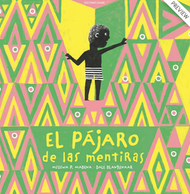 El pájaro de las mentiras / Bilderbuch Spanisch / Msuswa P. Mabena / Dale Blankenaar