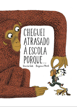 Cheguei Atrasado à Escola Porque... / Biderbuch Portugiesisch / Davide Cali / Benjamin Chaud