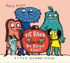 Die Band, die keiner kennt / Bilderbuch Deutsch / Nadia Budde