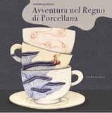 Avventura nel Regno di Porcellana / Silent Book / Katerina Illnerova