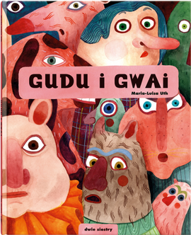 Gudu i Gwai / Polnisches Bilderbuch / Maria-Luisa Uth