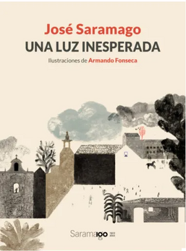 Una luz inesperada / Album Spanisch / Jose Saramago / Armando Fonseca