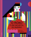 O Roxo é um cachecol de inverno / Bilderbuch Portugiesisch / Afonso Cruz / Illustration von Marta Madureira