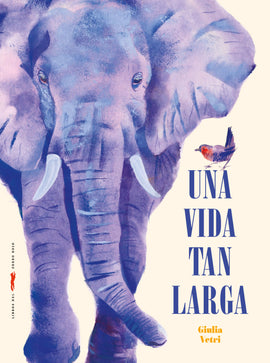 Una vida tan larga / Bilderbucher Spanisch / Giulia Vetri / Übersetzung von Blanca Gago