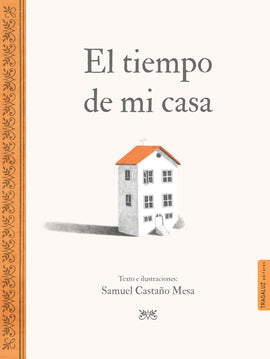 El tiempo de mi casa / Bilderbuch Spanisch / Samuel Castaño Mesa