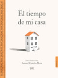 El tiempo de mi casa / Bilderbuch Spanisch / Samuel Castaño Mesa