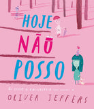 Hoje Não Posso / Bilderbuch Portugiesisch / Oliver Jeffers