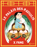 Le Palais des raviolis /  Bilderbuch Französisch / X. Fang