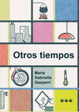 Otros tiempos / Bilderbuch Spanisch / Maria Gabriella Gasparri