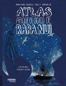 Atlas arqueológico de Rapa Nui / Bilderbuch Spanisch / María Huke Fuentes und Dale F.Simpson Jr. / Illustration von Catalina V. Hulbus
