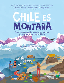 Chile es montaña. Guía para aprender, conservar, cuidar y recorrer nuestra cordillera / Bilderbuch Spanisch / diverse Autoren