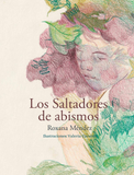 Los Saltadores de abismos / Bilderbucher Spanisch / Roxana Méndez / Illustration von Valeria Cáceres