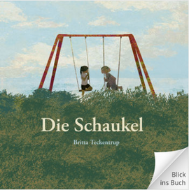 Die Schaukel / Kinderbuch Deutsch / Britta Teckentrup