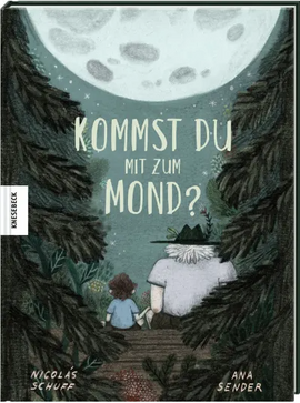 Kommst du mit zum Mond? / Bilderbuch Deutsch /  Nicolás Schuff / Ana Sender