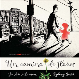 Un camino de flores / Silent Book / JonArno Lawson / Sydney Smith