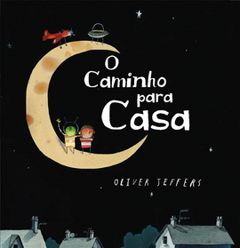 O Caminho para Casa / Kinderbuch Portugiesisch / Oliver Jeffers