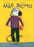 A Minha Mãe é um Bicho / Kinderbuch Portugiesisch / Viktor Le Foll / Jeanne Strekers
