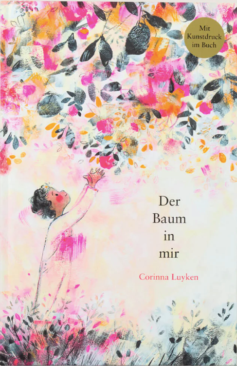 Der Baum in mir  / Kinderbuch Deutsch / Corinna Luyken